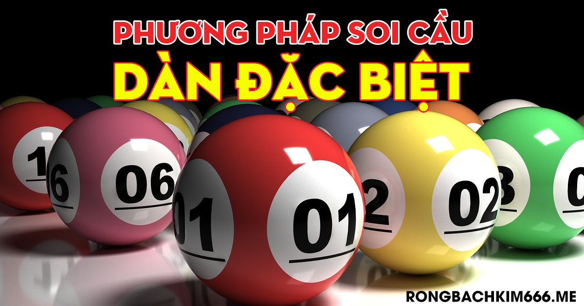 Cách đánh dàn đặc biệt hiệu quả tuyệt đối dễ thắng nhất