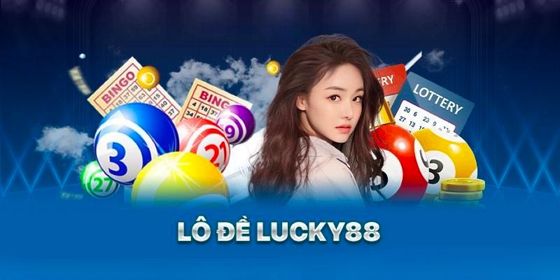 Những ưu điểm nổi bật của game lô đề Lucky88