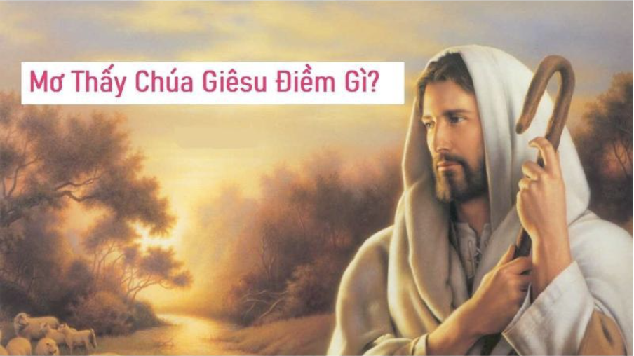 Mơ thấy chúa giesu là điềm báo gì?