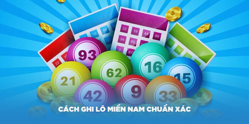 Hiểu rõ cách ghi lô miền Nam chuẩn xác