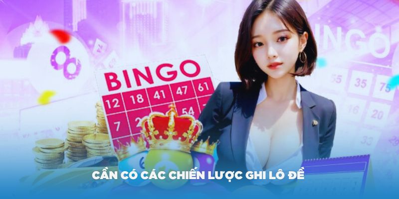 Cần có các chiến lược ghi lô đề miền Nam hiệu quả