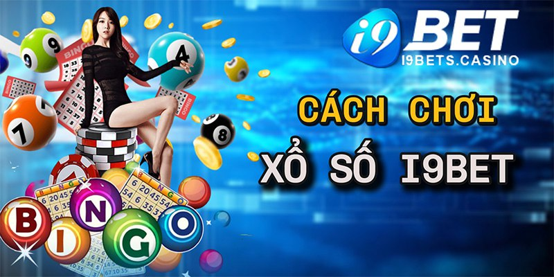 Cách chơi xổ số I9bet