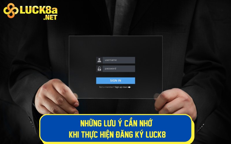 Những lưu ý người chơi cần nhớ khi thực hiện đăng ký LUCK8
